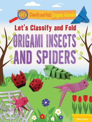 cover image of Let's Classify and Fold Origami Insects and Spiders